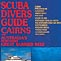 Scuba Divers Guide to Cairns & North Great Barrier Reef - Tom Byron